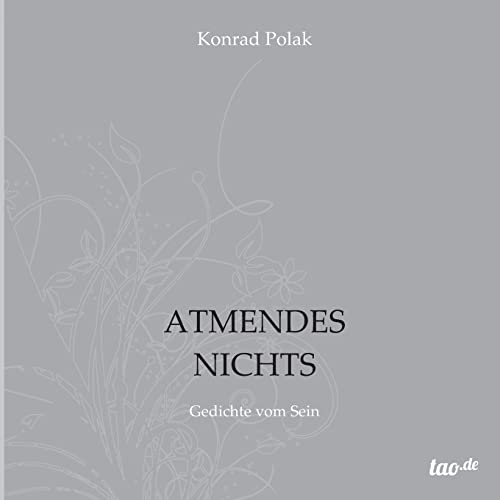 ATMENDES NICHTS: Gedichte vom Sein von Tao.de in J. Kamphausen