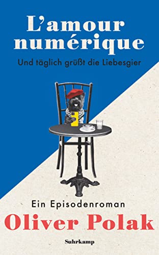 L’amour numérique: Und täglich grüßt die Liebesgier. Ein Episodenroman | Search, Swipe, Date, Repeat: Oliver Polak sucht die große Liebe (suhrkamp taschenbuch) von Suhrkamp Verlag