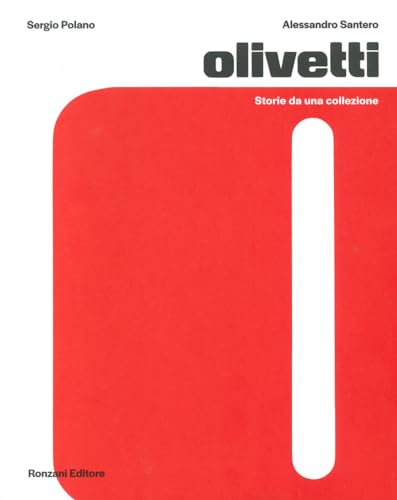 Olivetti. Storie da una collezione. Ediz. a colori (Arti e design) von Ronzani Editore
