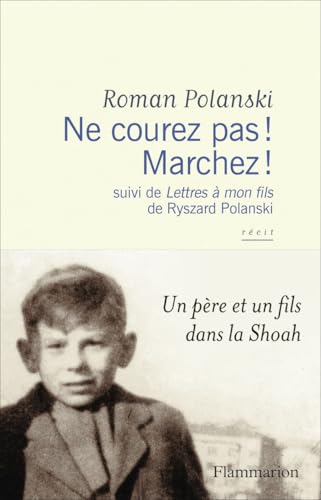 Ne courez pas ! Marchez !: suivi de Lettres à mon fils de Ryszard Polanski von FLAMMARION