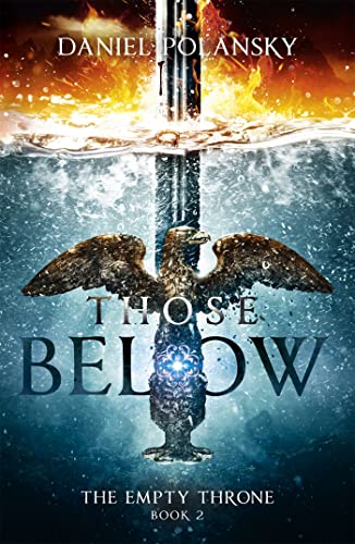 Those Below: The Empty Throne Book 2: An epic fantasy adventure