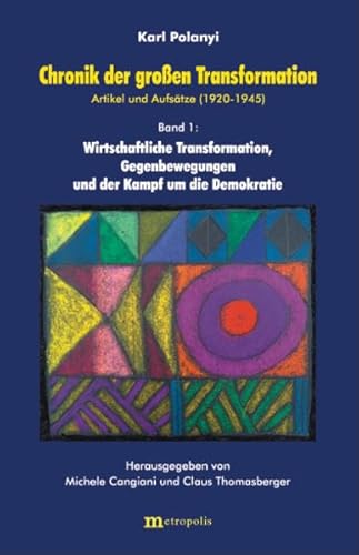 Chronik der grossen Transformation. Artikel und Aufsätze (1920-1945) / Wirtschaftliche Transformation, Gegenbewegung und der Kampf um die Demokratie