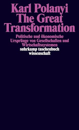 The Great Transformation: Politische und ökonomische Ursprünge von Gesellschaften und Wirtschaftssystemen von Suhrkamp Verlag AG
