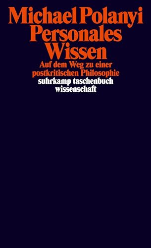 Personales Wissen: Auf dem Weg zu einer postkritischen Philosophie (suhrkamp taschenbuch wissenschaft)