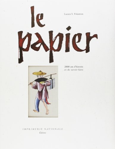 Le Papier: 2000 ANS D'Histoire Et de Savoir-Faire von Actes Sud