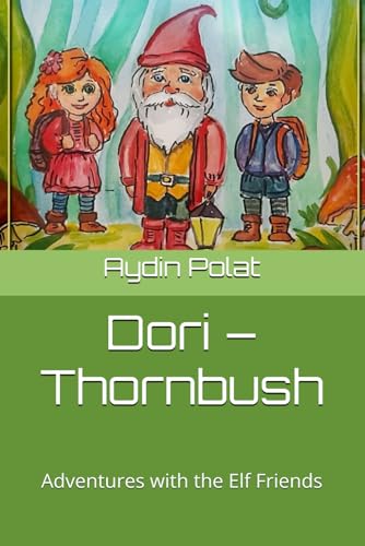 Dori – Thornbush: Adventures with the Elf Friends von Independently published