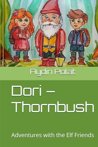 Dori – Thornbush: Adventures with the Elf Friends von Independently published