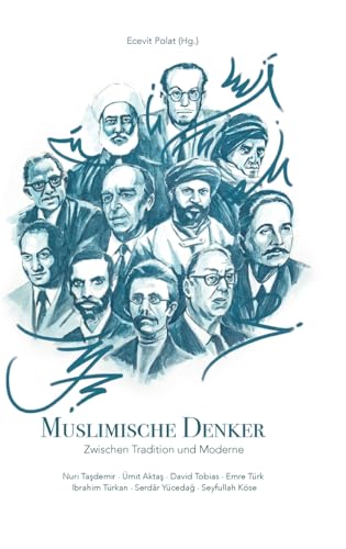 Muslimische Denker: Zwischen Tradition und Moderne von tredition