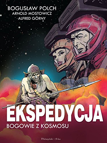 Ekspedycja - Bogowie z kosmosu: Wydanie kolekcjonerskie von Proszynski Media