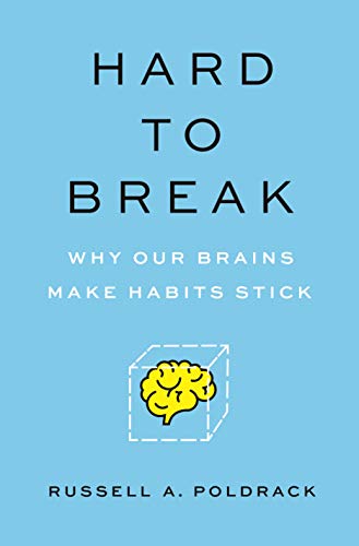 Hard to Break - Why Our Brains Make Habits Stick von Princeton University Press