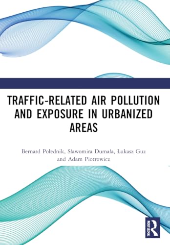 Traffic-Related Air Pollution and Exposure in Urbanized Areas von Routledge