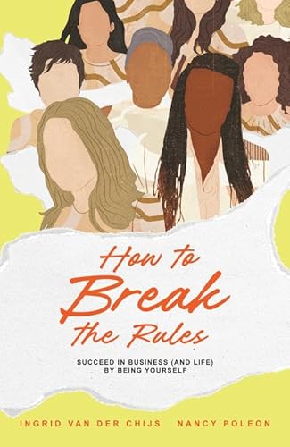 How To Break The Rules (ENG): Succeed In Business (And Life) By Being Yourself von Cargo