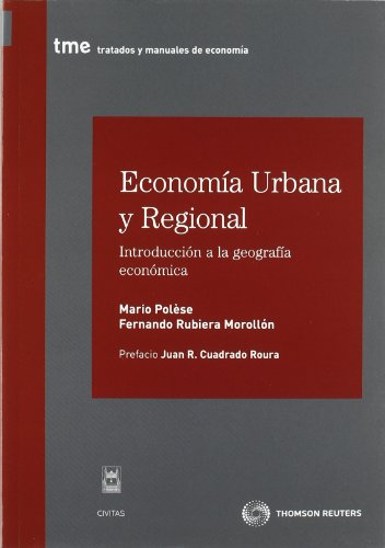 Economía urbana y regional : introducción a la geografía económica (Tratados y Manuales de Economía)