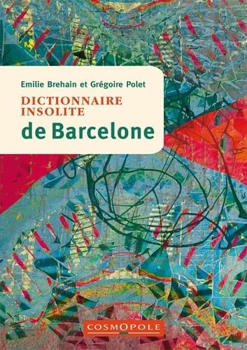 Dictionnaire insolite de Barcelone von COSMOPOLE