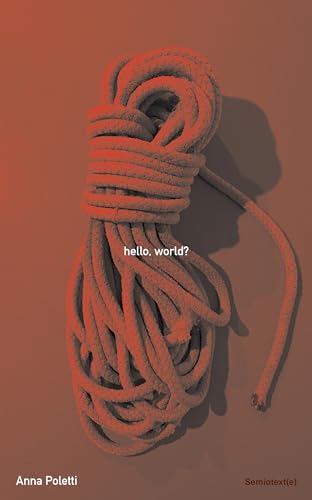 hello, world? (Semiotext(e) / Native Agents)