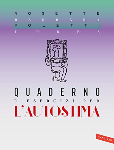 Quaderno d'esercizi per l'autostima von Vallardi A.