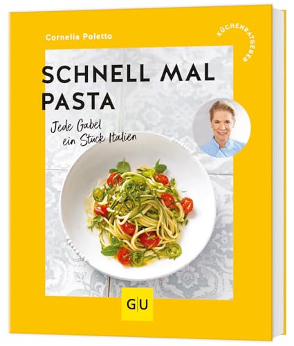 Schnell mal Pasta: Jede Gabel ein Stück Italien (GU Küchenratgeber) von GRÄFE UND UNZER Verlag GmbH