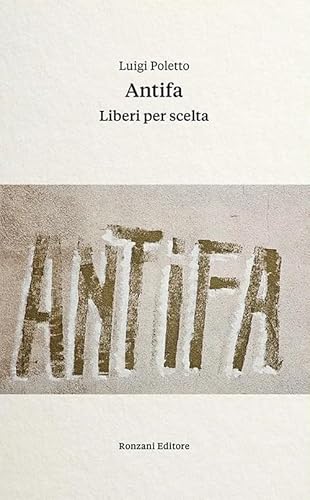 Antifa. Liberi per scelta (Fuori collana) von Ronzani Editore