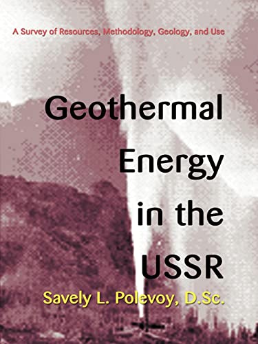 Geothermal Energy in the USSR: A Survey of Resources, Methodology, Geology, and Use (Delphic Emigre Series)