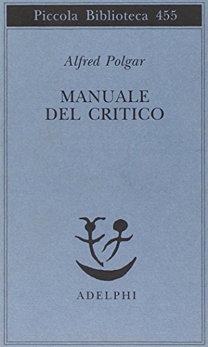 Manuale del critico (Piccola biblioteca Adelphi)