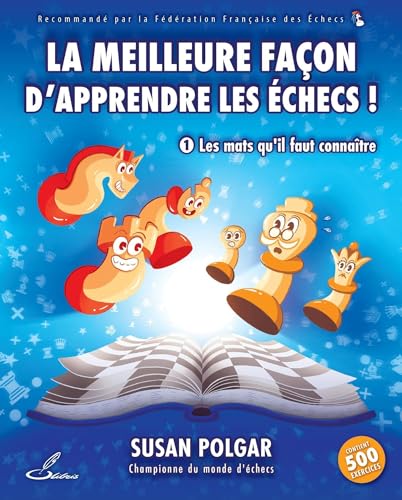 La meilleure façon d'apprendre les échecs 1: Les mats qu'il faut connaître von OLIBRIS