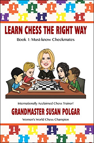Learn Chess the Right Way: Book 1: Must-Know Checkmates (Learn Chess the Right Way, 1, Band 1)