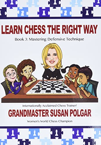 Mastering Defensive Techniques: Book 3: Mastering Defensive Techniques (Learn Chess the Right Way!, 3, Band 3)