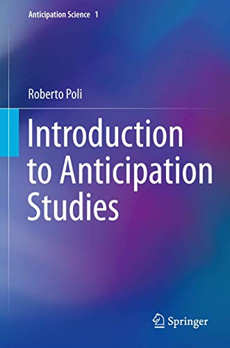 Introduction to Anticipation Studies (Anticipation Science, 1, Band 1)