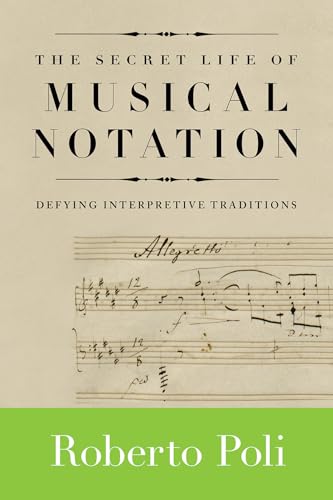 The Secret Life of Musical Notation: Defying Interpretive Traditions (Amadeus)