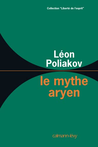 Le Mythe aryen. Essai sur les sources du racisme et des nationalismes