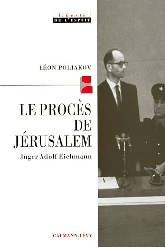 Le Procès de Jérusalem: Juger Adolf Eichmann von CALMANN-LEVY