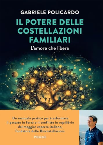Il potere delle costellazioni familiari. L'amore che libera. Con meditazioni guidate dall'autore von Piemme