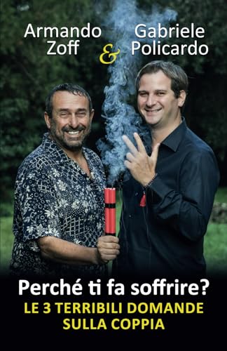 PERCHÉ TI FA SOFFRIRE? LE 3 TERRIBILI DOMANDE SULLA COPPIA