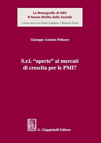 S.r.l. «aperte» ai mercati di crescita per le PMI? (Le monografie di NDS. Il nuovo diritto delle società) von Giappichelli