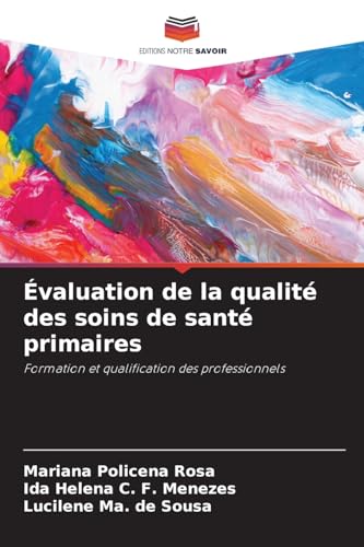 Évaluation de la qualité des soins de santé primaires: Formation et qualification des professionnels von Editions Notre Savoir