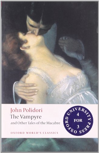 The Vampyre: And Other Tales of the Macabre (Oxford World’s Classics) von Oxford University Press