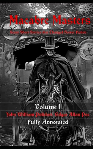 Macabre Masters: Scary Short Stories That Changed Horror Fiction Macabre Masters: Scary Short Stories That Changed Horror Fiction