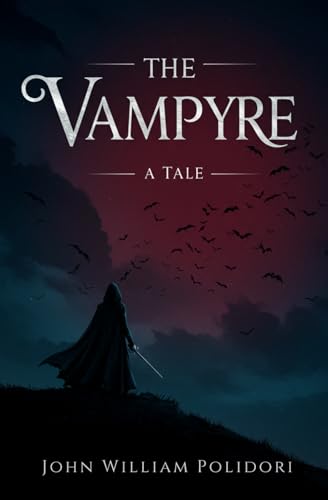 The Vampyre: A Tale The Vampyre: A Tale von Independently published