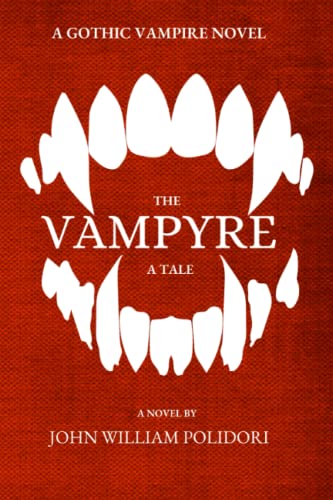 The Vampyre: A Tale: The Earliest Vampire Novel - Premium Annotated Edition The Vampyre: A Tale: The Earliest Vampire Novel - Premium Annotated Edition
