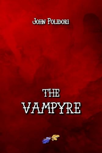 The Vampyre: A Tale von Independently published
