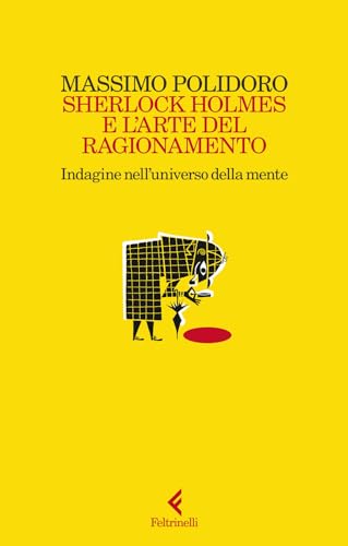 Sherlock Holmes e l'arte del ragionamento. Indagine nell'universo della mente (Scintille)