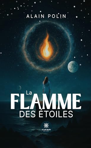 La flamme des étoiles von LE LYS BLEU