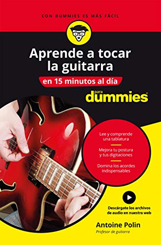 Aprende a tocar la guitarra en 15 minutos al día (Para Dummies)