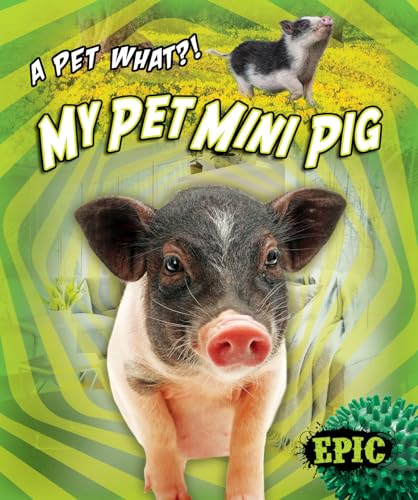 My Pet Mini Pig (Pet What?!) von Bellwether Media