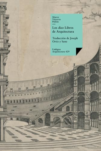 Los diez libros de arquitectura (Historia-Arquitectura, Band 429) von Linkgua Ediciones