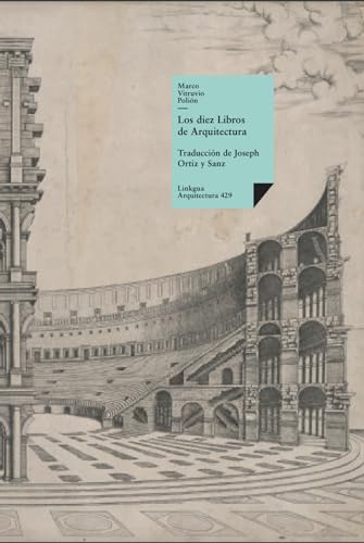 Los diez libros de arquitectura (Historia-Arquitectura, Band 429) von Linkgua Ediciones