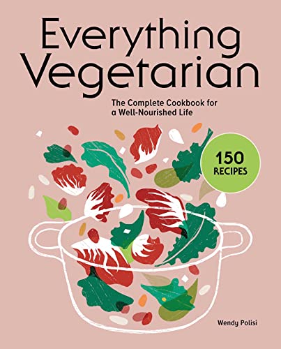 Everything Vegetarian: The Complete Cookbook for a Well-Nourished Life von Rockridge Press