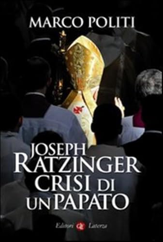 Joseph Ratzinger. Crisi di un papato (I Robinson. Letture)