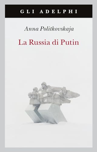 La Russia di Putin (Gli Adelphi) von Adelphi