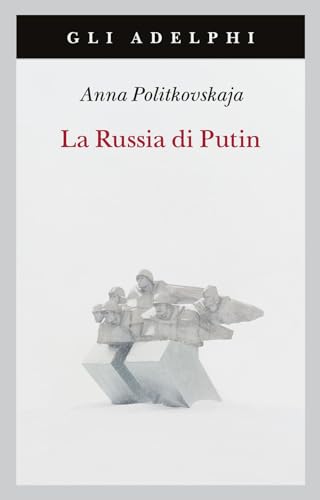 La Russia di Putin (Gli Adelphi)